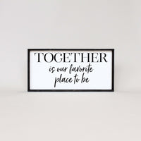 Together Is Our Favorite Place to Be Wood Sign