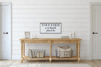 Together Is Our Favorite Place to Be Wood Sign