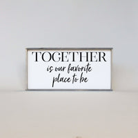 Together Is Our Favorite Place to Be Wood Sign