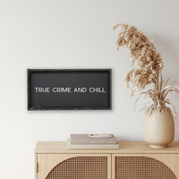 True Crime and Chill Wood Sign