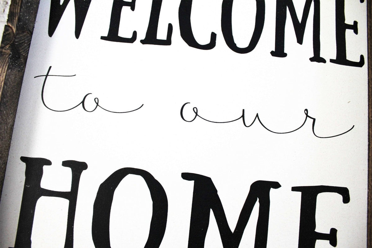 Welcome to Our Home Wood Sign