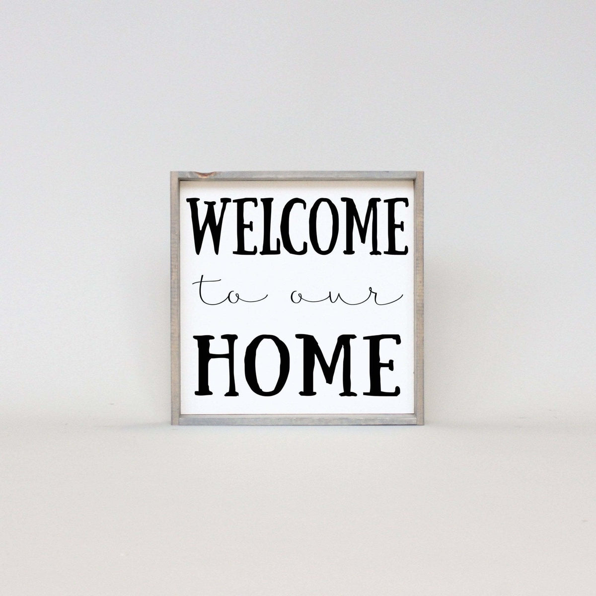 Welcome to Our Home Wood Sign