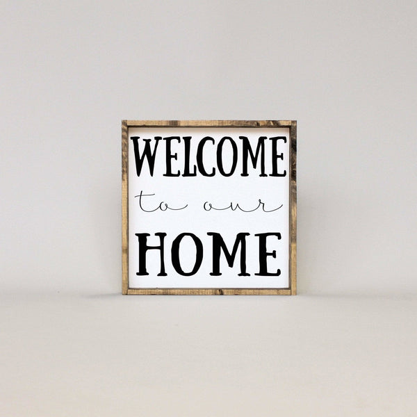 Welcome to Our Home Wood Sign