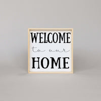 Welcome to Our Home Wood Sign