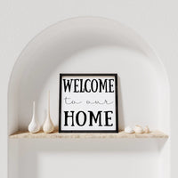 Welcome to Our Home Wood Sign