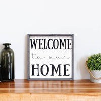 Welcome to Our Home Wood Sign