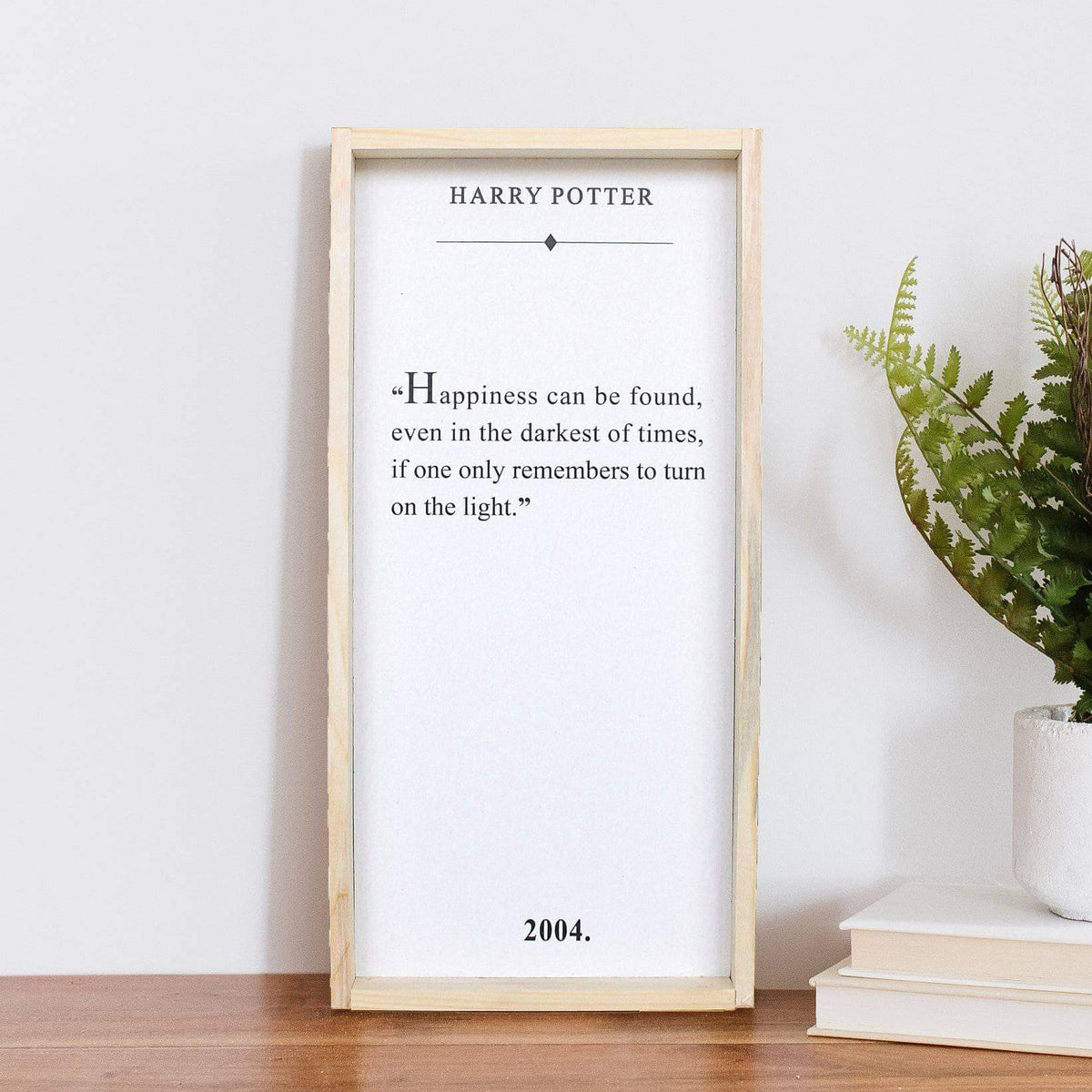 Happiness Can Be Found - Harry Potter Quote Wood Sign