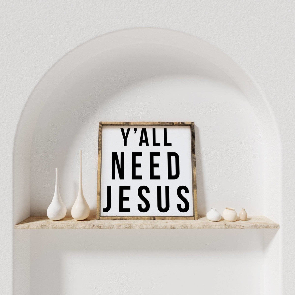 Y'all Need Jesus Wood Sign