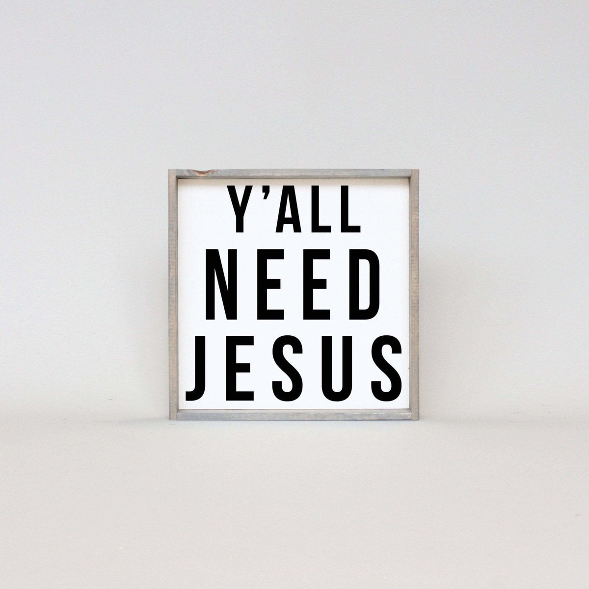 Y'all Need Jesus Wood Sign