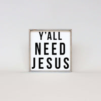 Y'all Need Jesus Wood Sign