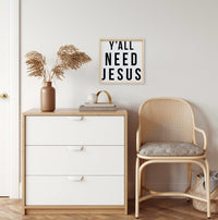 Y'all Need Jesus Wood Sign