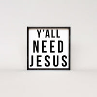 Y'all Need Jesus Wood Sign