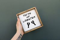 You're My Lobster Wood Sign