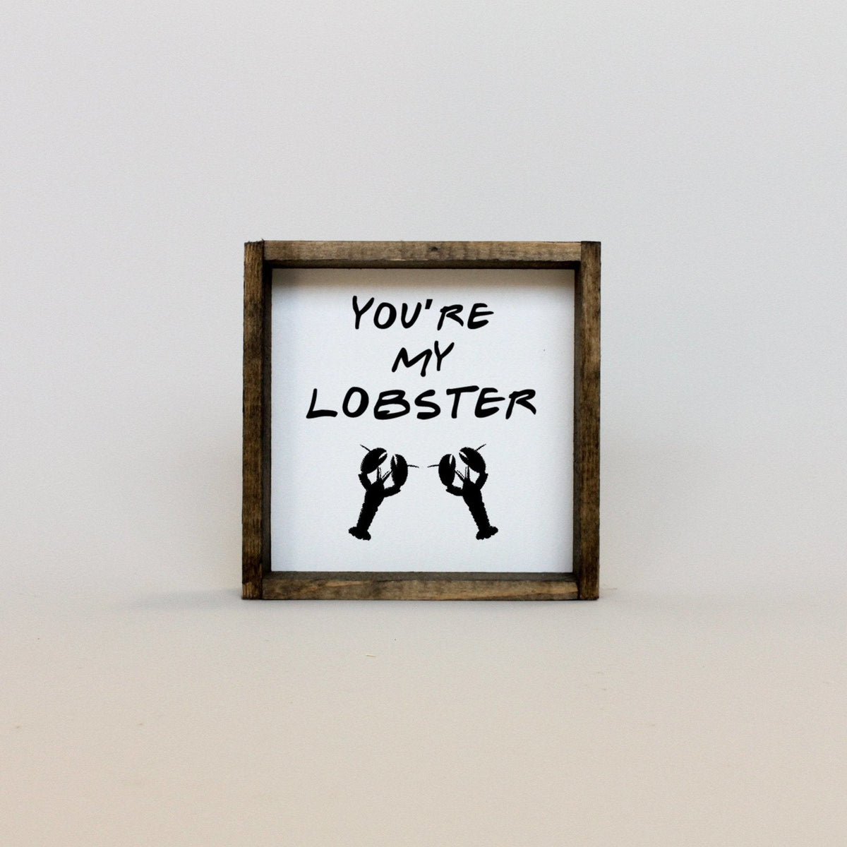 You're My Lobster Wood Sign