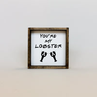 You're My Lobster Wood Sign