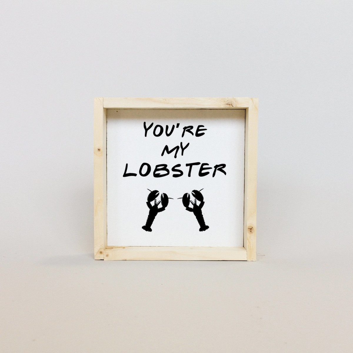 You're My Lobster Wood Sign