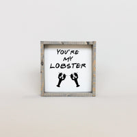 You're My Lobster Wood Sign