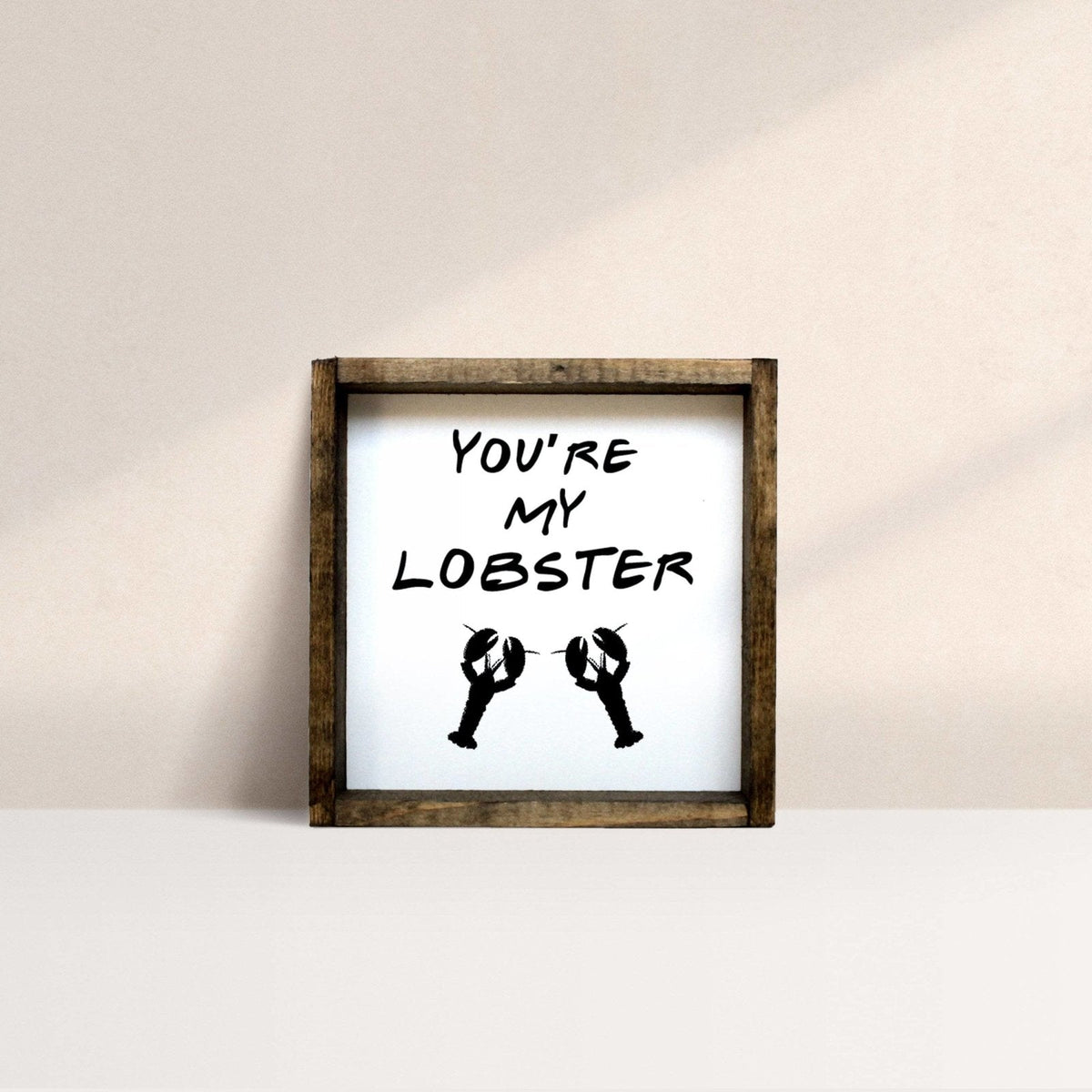 You're My Lobster Wood Sign