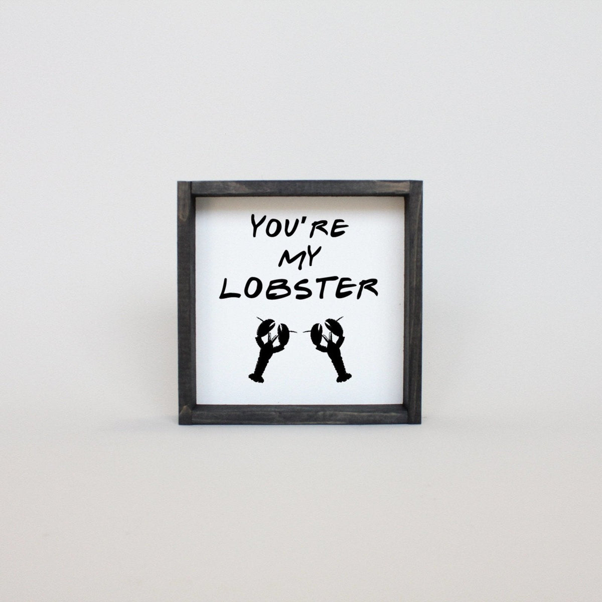 You're My Lobster Wood Sign