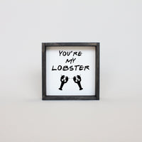 You're My Lobster Wood Sign